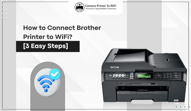 How to Connect Brother Printer to WiFi? [3 Easy Steps]