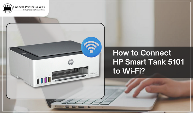 How to Connect HP Smart Tank 5101 to Wi-Fi?