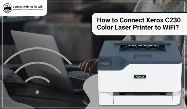 How to Connect Xerox C230 Color Laser Printer to WiFi?