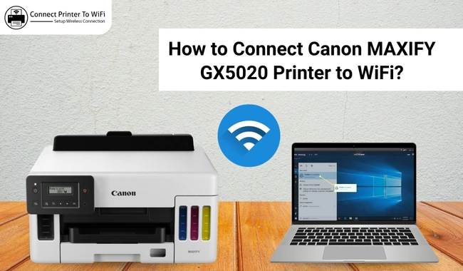 How to Connect Canon MAXIFY GX5020 Printer to WiFi?