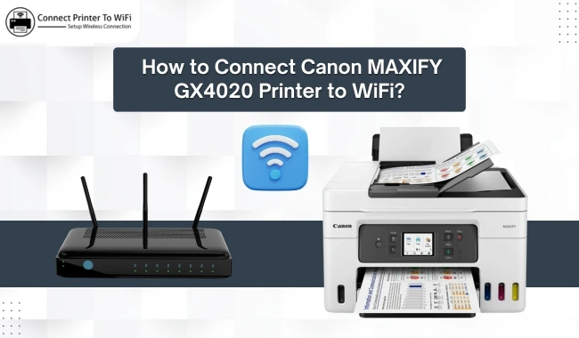 How to Connect Canon MAXIFY GX4020 Printer to WiFi?