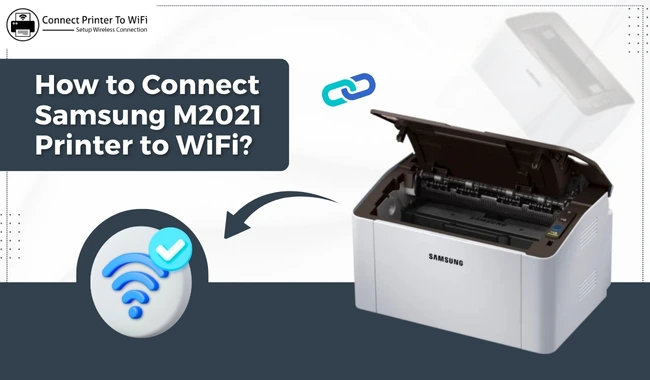 How to Connect Samsung M2021 Printer to WiFi? (Full Guide)